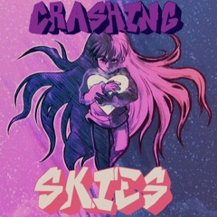 Crashing Skies [7Joulez]