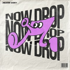 MUSIK - Now Drop (Rework)