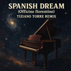 Spanish dream Officine fiorentine-(Tiziano Torre Remix 2026).mp3
