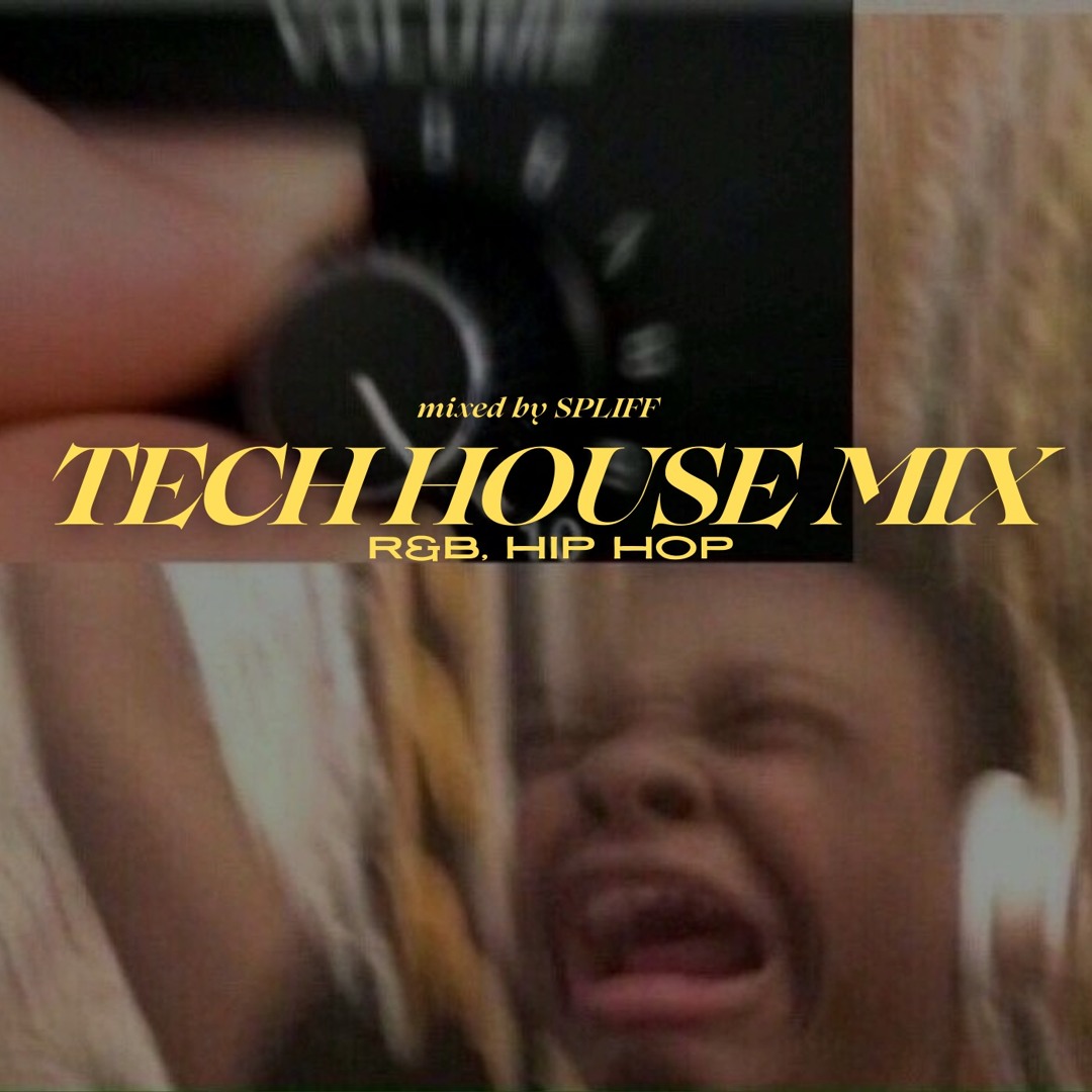 Stream MIXED BY SPLIFF &frasl; TECH HOUSE MIX &frasl; (R&amp;B, HIP HOP) by SPLIFF