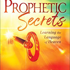 [Free] EPUB 🗃️ Prophetic Secrets: Learning the Language of Heaven by  Jennifer Eivaz