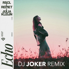 RSCL, Repiet & Julia Kleijn - Echo (DJ Joker Remix)