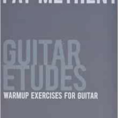 DOWNLOAD EBOOK 📤 Pat Metheny Guitar Etudes - Warmup Exercises For Guitar by Pat Meth