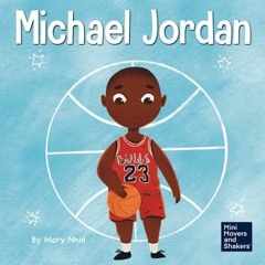 PDF/READ Michael Jordan: A Kid's Book About Not Fearing Failure So You Can Succe