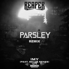 REAPER - IMY (PARSLEY REMIX)