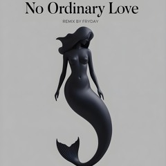 No Ordinary Love - Sade (FryDay Afro Remix)