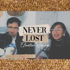 Never Lost – Elevation Worship x Cover feat. Ejay Ace