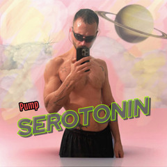 700 cents - PUMP SEROTONIN