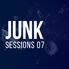 JUNK Sessions 07