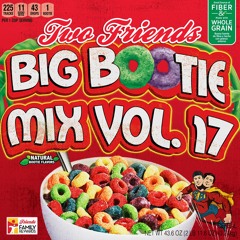 2F Big Bootie Mix, Volume 17 [CLEAN] - Two Friends
