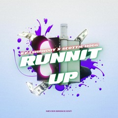 RUN IT UP ft Scottie Hogg