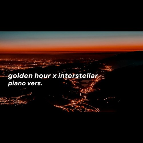 ♫ golden hour x interstellar ~ piano vers.