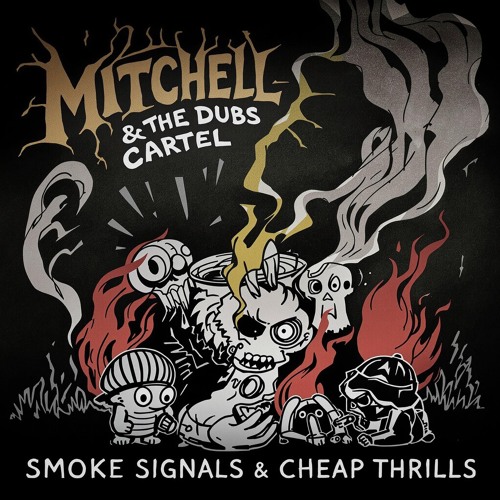 Mitchell & The Dubs Cartel - Smoke Signals & Cheap Thrills [Remastered]