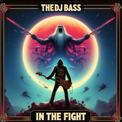 TheDJBass -  In The Fight (Original Mix)  No Final
