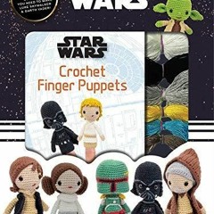 Kindle (online PDF) Star Wars Crochet Finger Puppets (Crochet Kits)
