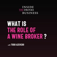 Role Of A Wine Broker || Inside The Drinks Business ||