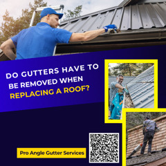 Do Gutters Have To Be Removed When Replacing A Roof?
