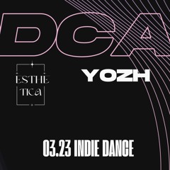 03.23 Indie Dance - Yozh - (Esthetica★Project) 121 Bpm