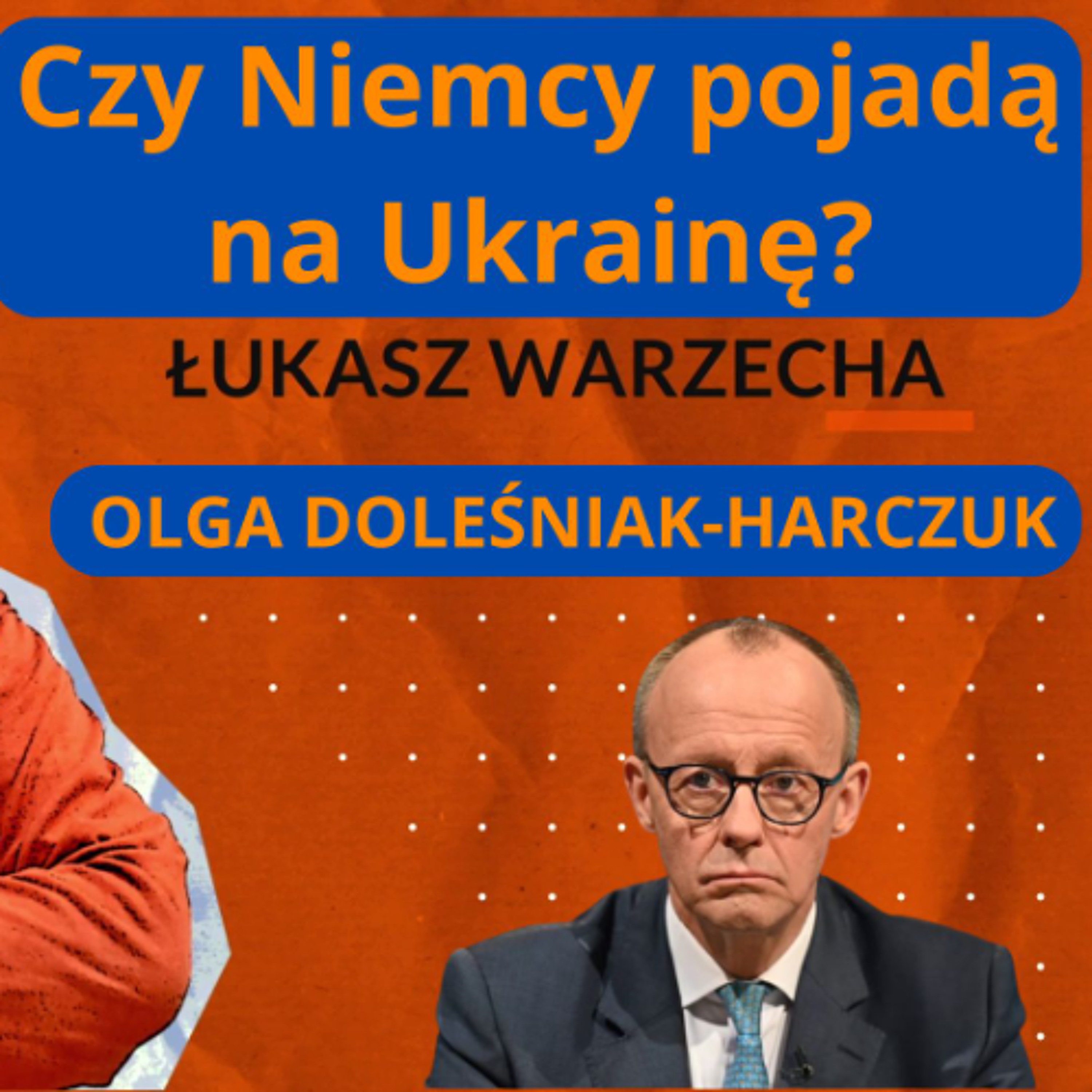 Czy Niemcy pojadą na Ukrainę? Olga Doleśniak-Harczuk w "Rozmowie Niekontrolowanej" episode artwork