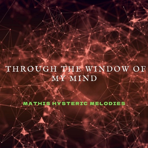 Through The Window Of My Mind