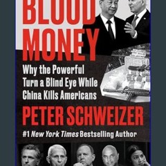 ebook read [pdf] 📚 Blood Money: Why the Powerful Turn a Blind Eye While China Kills Americans