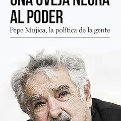 READ DOWNLOAD$# Una oveja negra al poder. Pepe Mujica, la politica de la gente / A Black Sheep