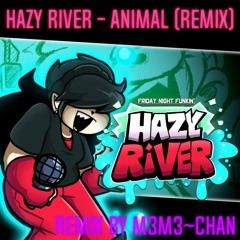 HAZY RIVER - ANIMAL (REMIX) +FLP