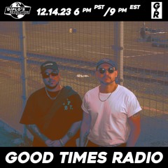 Good Times Radio Episode 67 - Live B2B w/ Dillon Francis