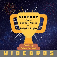 Victory (ft. Joyful Noise, Bright Light, Lil' Sis)