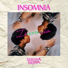 SERASA SEJIWA - INSOMNIA