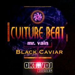 Culture Beat x Black Caviar - Mr. Vain (Oktavdj Bootleg)