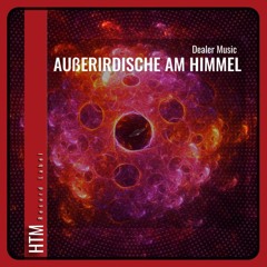 Dealer Music - Außerirdische am Himmel (Original Mix)