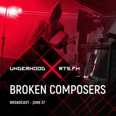 Broken Composers UNDERHOOD x RTS.FM Moscow 27.06.2020