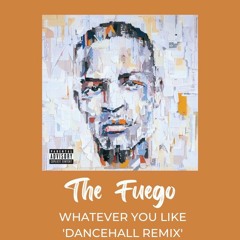 T.I. - Whatever You Like (The Fuego 'Dancehall' Remix) Free Download
