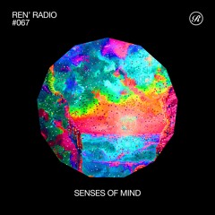 Ren' Radio #067 - Senses Of Mind