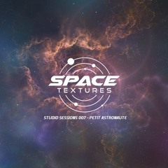 Space Textures Studio Sessions - 007 - Petit Astronaute