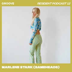 Groove Resident Podcast 12 - Marlene Stark