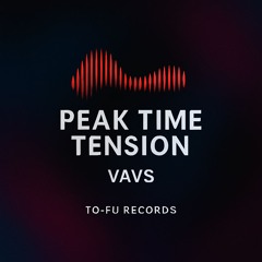 Peak Time Tension - VAVS