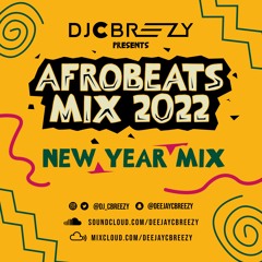 Afrobeats Mix 2022 #NewYearMix