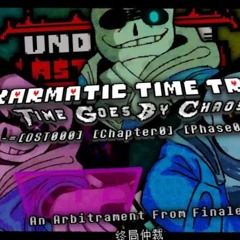 [KTT: Time Goes By Chaos] [Chapter 1/2] [Full OST/UST]