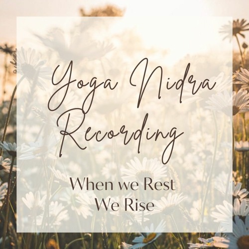 When We Rest We Rise Yoga Nidra