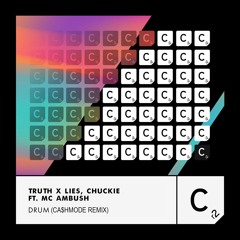 Chuckie, MC Ambush, Truth x Lies - Drum (CA$HMODE REMIX)