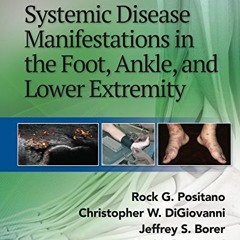 View EBOOK EPUB KINDLE PDF Systemic Disease Manifestations in the Foot, Ankle, and Lo