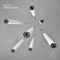 M.B.T.S.(Most Below The Surface) Opening Hour