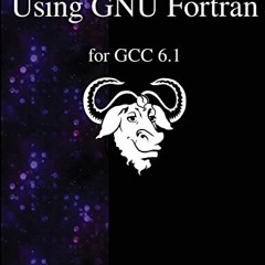 [READ] [EBOOK EPUB KINDLE PDF] Using GNU Fortran for GCC 6.1 by  gfortran team √