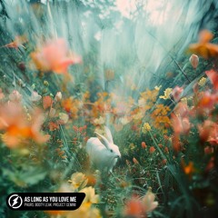 PHURS + Booty Leak & Project Gemini - As Long As You Love Me [ FREE DOWNLOAD ]