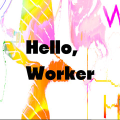 KEI feat.巡音ルカ - Hello, Worker (Worker//Holic Remix)