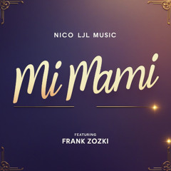 Mi Mami (ft. Frank Zozky)