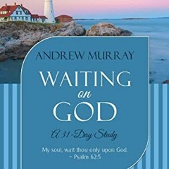 VIEW [KINDLE PDF EBOOK EPUB] Waiting on God (Updated, Annotated): A 31-Day Study by