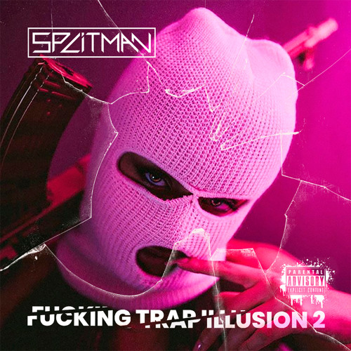 SPLITMAN - Fucking Trap Illusion 2 (2022)